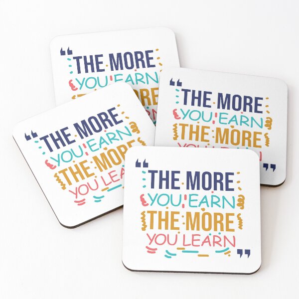 Item preview, The More You Earn The More You Learn designed and sold by MrHemo.