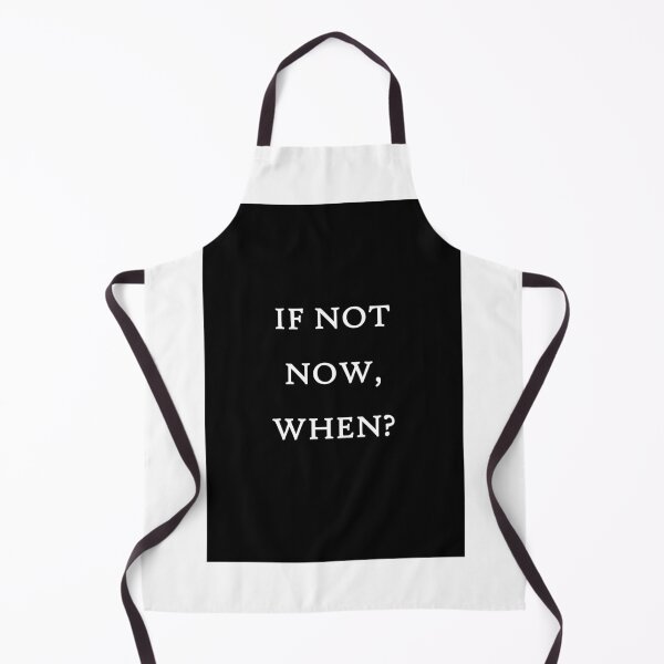 Item preview, If Not Now When Quote Art Design Inspirational Mo designed and sold by vividpixelusa.