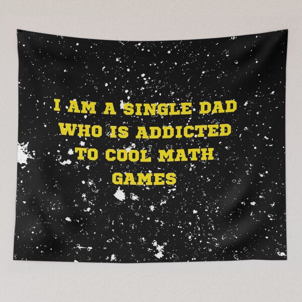 Item preview, I Am A Single Dad Who Is Addicted To Cool Math Games designed and sold by fahrurrozzi.