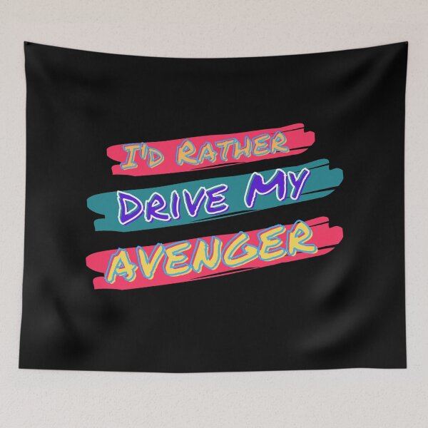 Item preview, I'd Rather... Drive My Avenger designed and sold by Cars with Character.