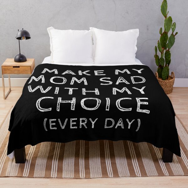 Item preview, I Make My Mom Sad With My Choices Every Day designed and sold by fahrurrozzi.