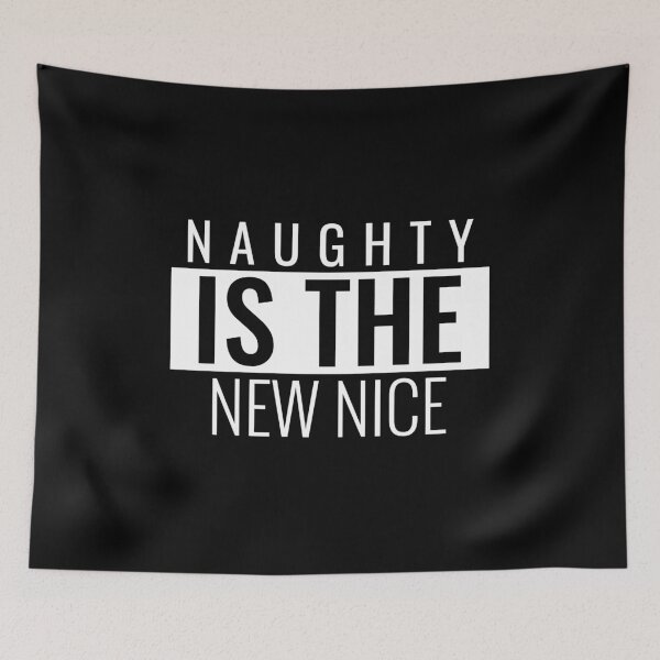 Item preview, COOL Naughty Is The New Nice designed and sold by YourEssentials.