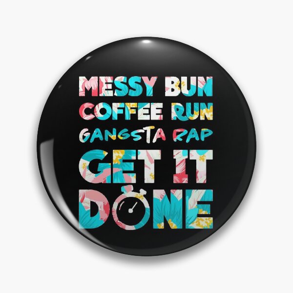 Item preview, Messy Bun Coffee Rum Gangsta Rap Get It Done designed and sold by willylucas79.