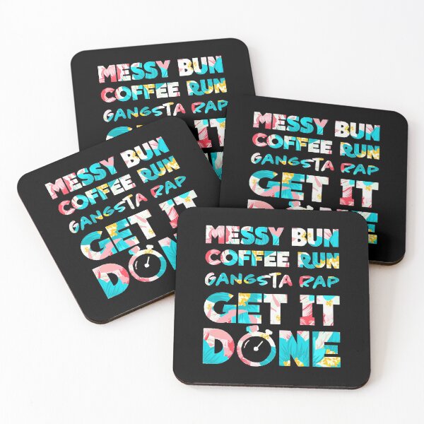 Item preview, Messy Bun Coffee Rum Gangsta Rap Get It Done designed and sold by willylucas79.