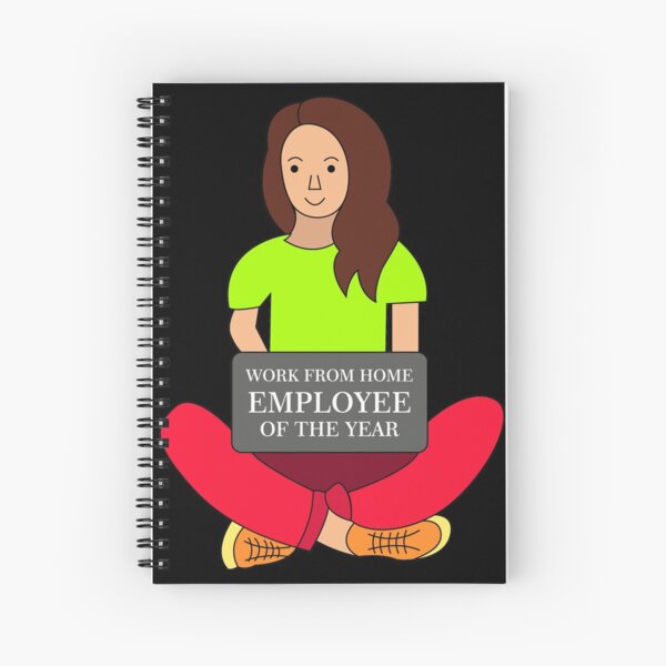 Work from home employee of the year :) Spiral Notebook
