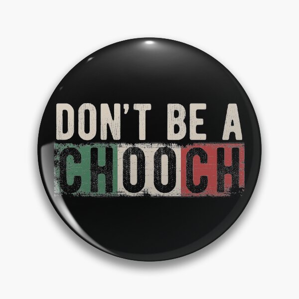 Item preview, Don't Be A Chooch Funny Italian Slang Humor Gift designed and sold by alenaz.