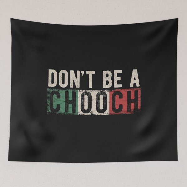 Item preview, Don't Be A Chooch Funny Italian Slang Humor Gift designed and sold by alenaz.