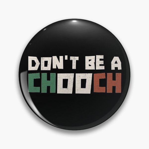 Item preview, Don't Be A Chooch Italian Funny Saying Humor Gift designed and sold by alenaz.