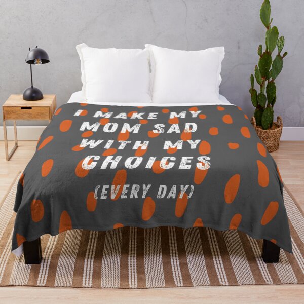 Item preview, I Make My Mom Sad With My Choices Every Day designed and sold by fahrurrozzi.