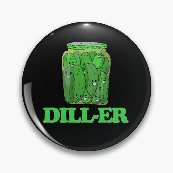 Item preview, Dill-er Pickle Jar Dealer Pun designed and sold by Chubuter.