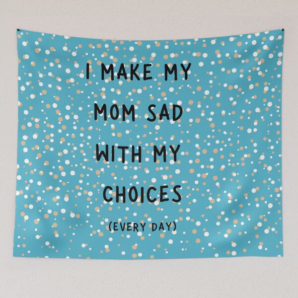 Item preview, I Make My Mom Sad With My Choices Every Day designed and sold by fahrurrozzi.