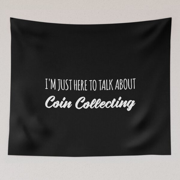 Item preview, Funny Here To Talk About Coin Collecting Collector designed and sold by Creekman Designs.