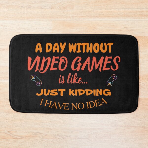 Item preview, A Day Without Video Games Is Like designed and sold by TINASTORESHOPE.
