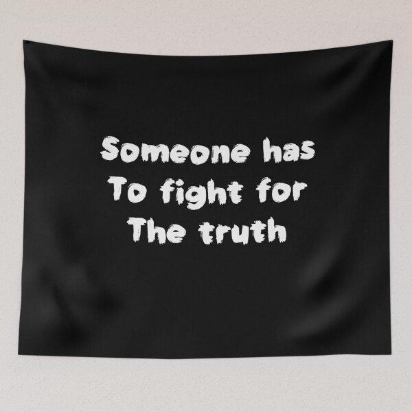 Item preview, Someone has to fight for the truth  designed and sold by Md1982.
