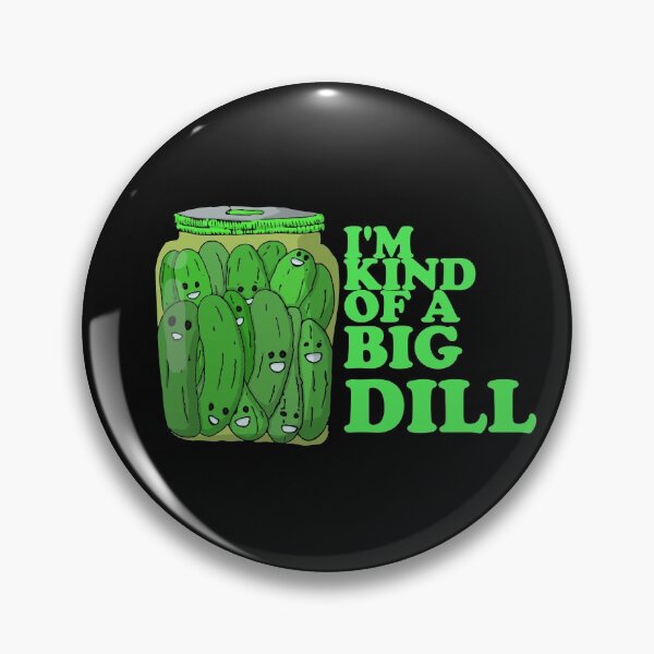 Item preview, Im Kind Of A Big Dill, Big Deal designed and sold by Chubuter.