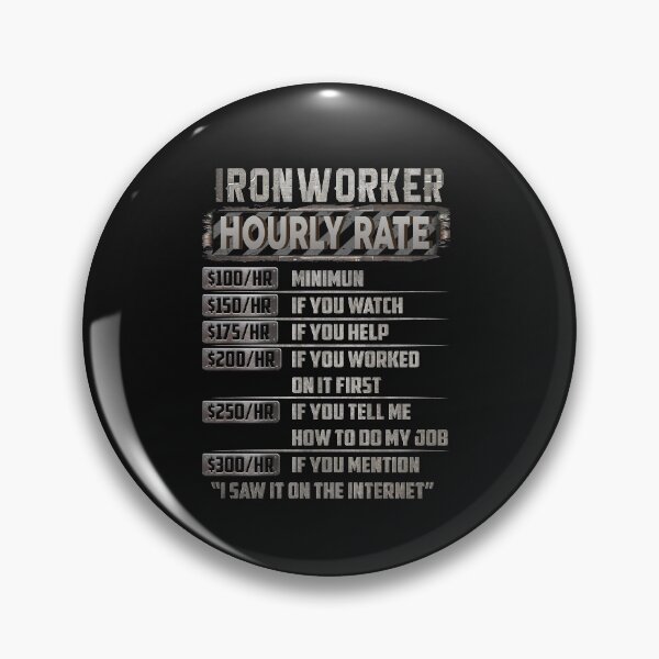 Item preview, iron worker hourly rate designed and sold by princegiri.