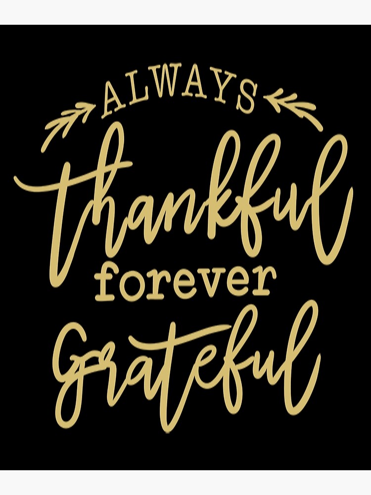 Always Thankful Forever Grateful | Greeting Card