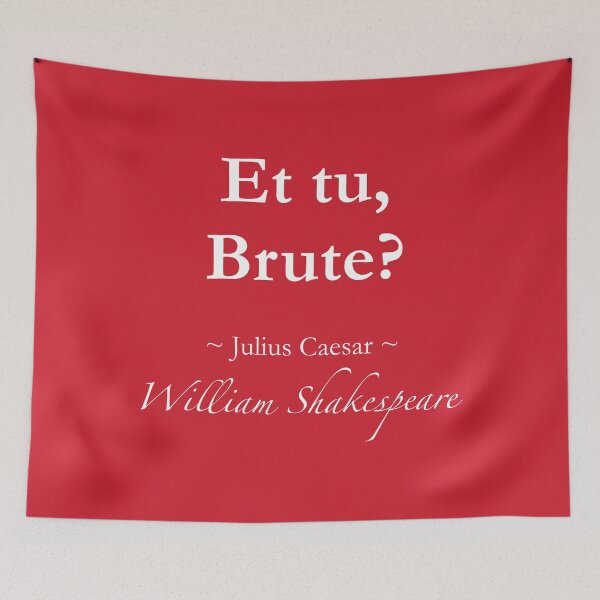 Item preview, William Shakespeare Quote - Et tu, brute? - Julius Caesar designed and sold by QuotationMark.