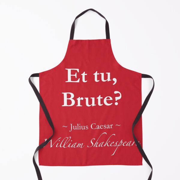 Item preview, William Shakespeare Quote - Et tu, brute? - Julius Caesar designed and sold by QuotationMark.