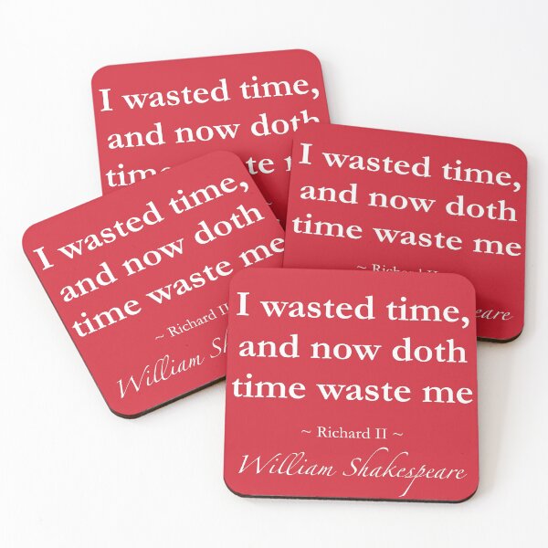 Item preview, William Shakespeare Quote - I wasted time, now doth time waste me - Richard II designed and sold by QuotationMark.