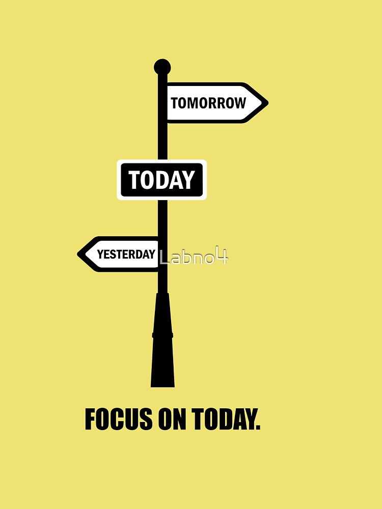 Focus On Today Quotes Focus On Today - Inspirational Quotes" Kids T-Shirt By Labno4 | Redbubble