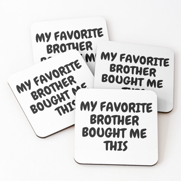 Item preview, My Favorite Brother Bought Me This designed and sold by LuckyKermit.