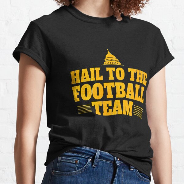 Hail To The Washington Football Team T-Shirt – Sneekis