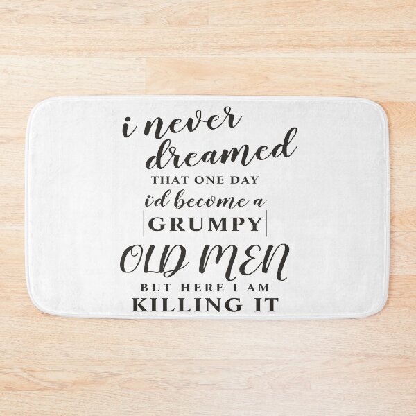 Item preview, I NEVER DREAMED THAT ONE DAY I'D BECOME A GRUMPY designed and sold by TINASTORESHOPE.