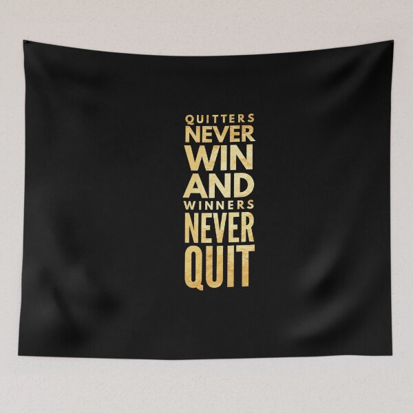 Item preview, Quitters never win and winners never quit (gold text) designed and sold by Fit & Fun  Gallery.