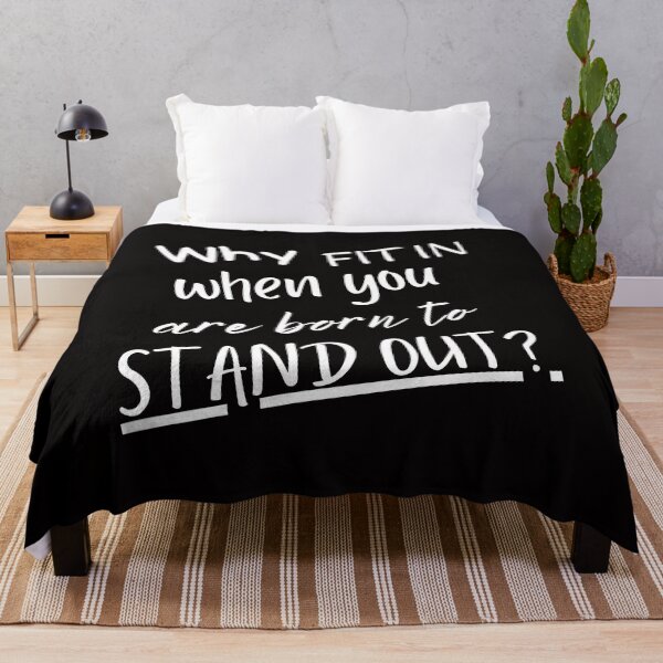 Item preview, Why Fit In When You Are Born To Stand Out designed and sold by Branka.