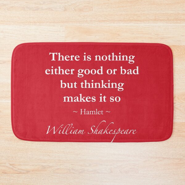 Item preview, William Shakespeare Quote - There is nothing either good or bad but thinking makes it so - Hamlet designed and sold by QuotationMark.