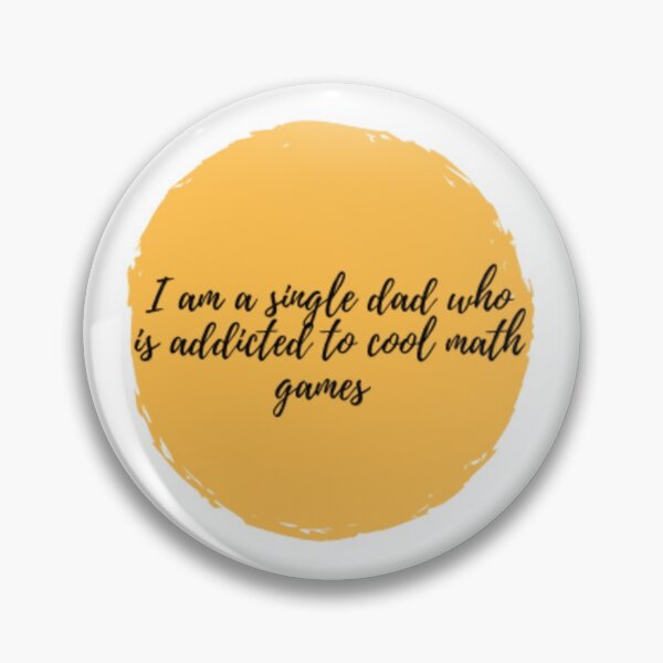 Item preview, Copy of I am a single dad who is addicted to cool math games  designed and sold by Trend Shopping.