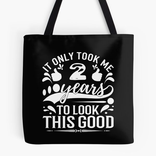 Item preview, It Took Me 2 Years To Look This Good,Gift Birthday designed and sold by buzz1days.