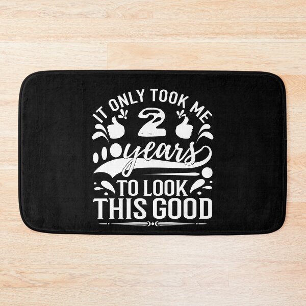 Item preview, It Took Me 2 Years To Look This Good,Gift Birthday designed and sold by buzz1days.