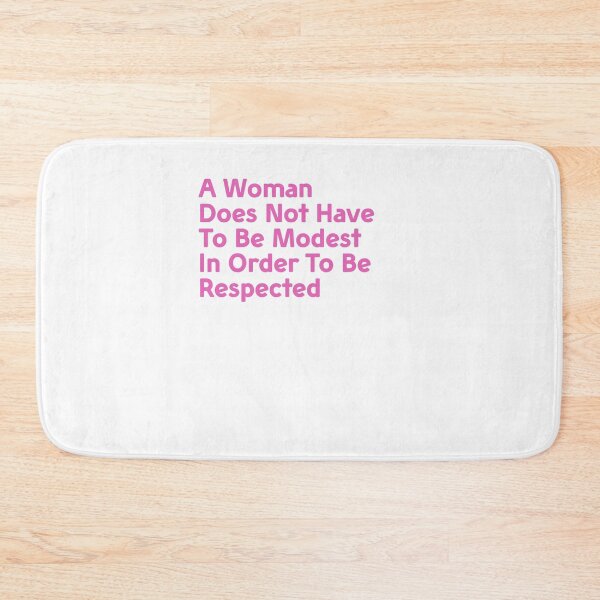Item preview, A Woman Does Not Have To Be Modest In Order To Be Respected designed and sold by taddd.