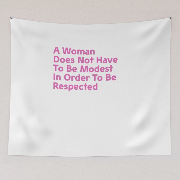Item preview, A Woman Does Not Have To Be Modest In Order To Be Respected designed and sold by taddd.