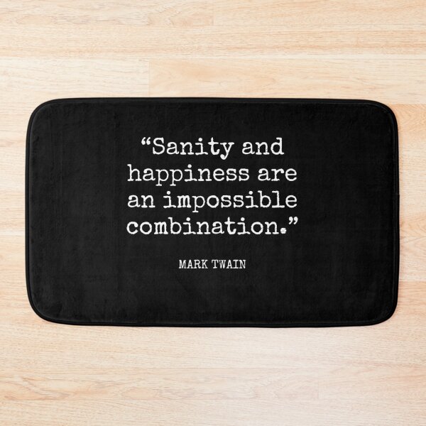 Item preview, Mark Twain - Sanity and happiness are an impossible combination. designed and sold by SocraticQuotes.