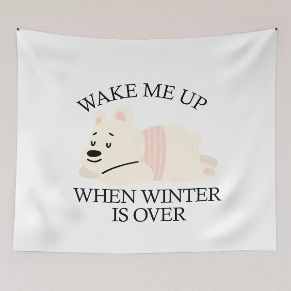 Item preview, Wake Me Up When Winter Is Over designed and sold by ShirtsByDesign.