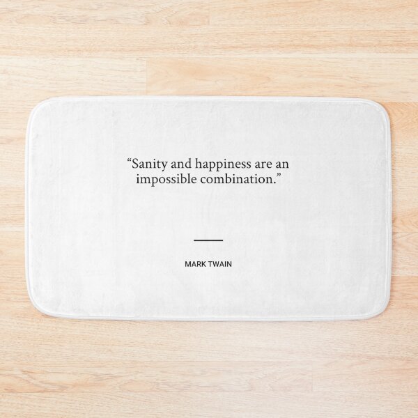 Item preview, Mark Twain - Sanity and happiness are an impossible combination. designed and sold by SocraticQuotes.