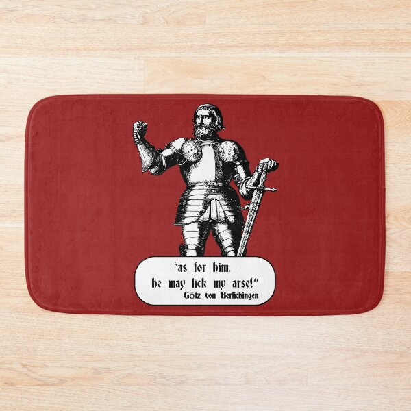 Item preview, It really is, Götz von Berlichingen with the iron hand! english quote designed and sold by MaesterAemon.