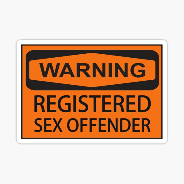 Registered Sex Offender Sticker For Sale By Lemieux20066 Redbubble 8319