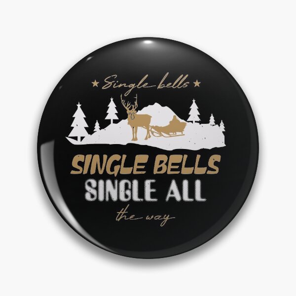 Item preview, Single Bells Single All The Way designed and sold by teamph.