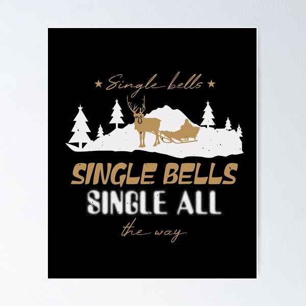 Item preview, Single Bells Single All The Way designed and sold by teamph.