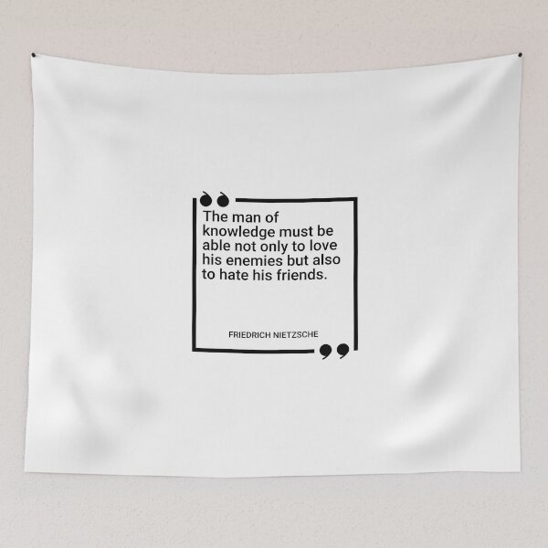 Item preview, Friedrich Nietzsche - The man of knowledge must be able not only to love his enemies but also to hate his friends. designed and sold by SocraticQuotes.