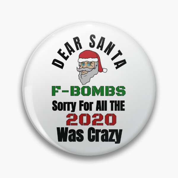 Item preview, DEAR SANTA F- BOMBS SORRY FOR ALL THE 2020 WAS CRAZY  designed and sold by Isheilstylish.