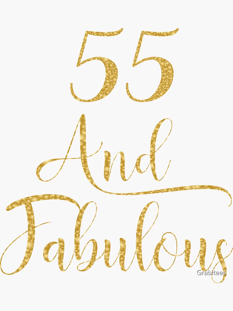 Women 55 Years Old And Fabulous 55th Birthday Party Graphic Sticker For Sale By Grabitees