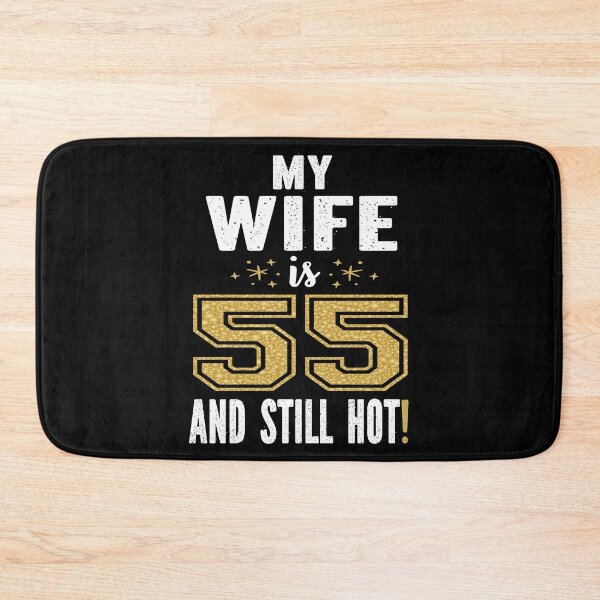 Item preview, My Wife Is 55 And Still Hot 55th Birthday Gift For Her graphic designed and sold by Grabitees.