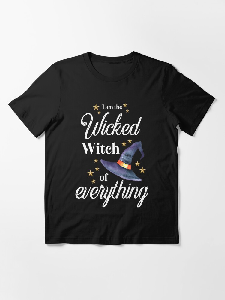 I Am the Wicked Witch T-Shirt Design