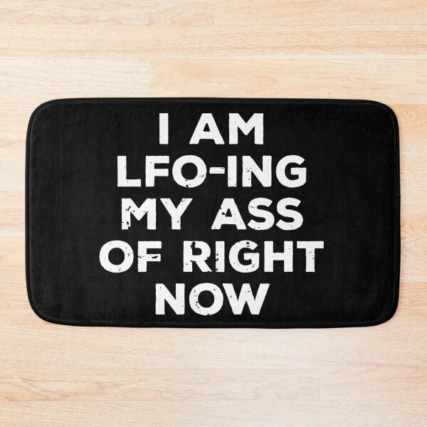 Item preview, I AM LFO-ING MY ASS OFF designed and sold by noahs-shop.