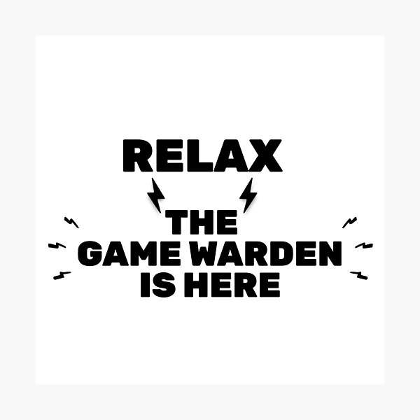 Item preview, Relax Game Warden is here designed and sold by Teelogic.